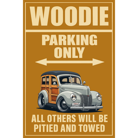 6VYD728 (CA) Sign - Woodie Parking Only