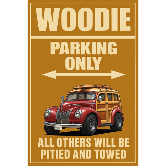7FUH827 (CA) Sign - Woodie Parking Only