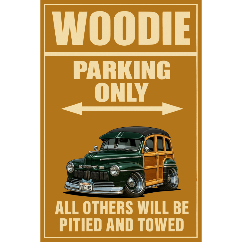 FMLYTRE (CA) Sign - Woodie Parking Only