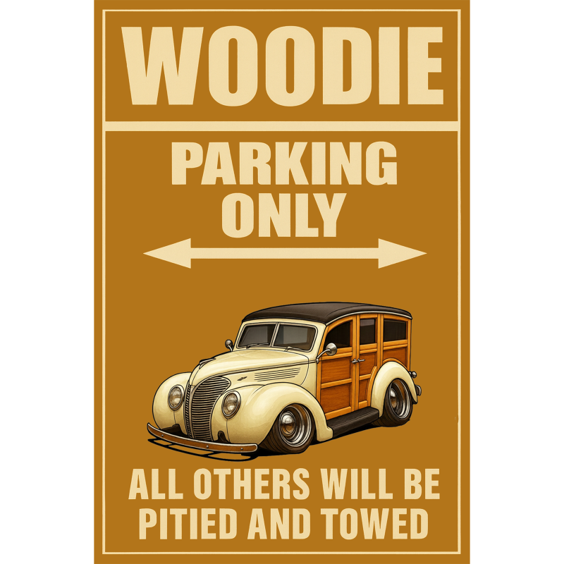 WOODROD (CA) Sign - Woodie Parking Only