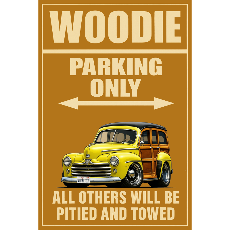 WUDNTOY (CA) Sign - Woodie Parking Only